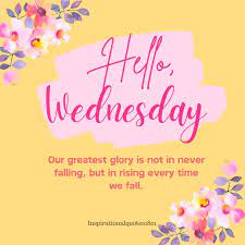 Happy Wednesday | Hello Wednesday Good morning quotes #goodmorning  #goodmorningpost #goodmorningquotes #happywednesday #goodmorningquote  #motivationalquotes #goodmorningwednesday #inspirationalquotes  #inspirationalquotes1801 #inspirationalgoodmorning