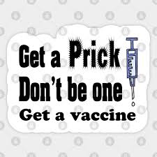 Messenger rna (mrna) vaccines and viral vector vaccines. Funny Get A Prick Don T Be One Vaccine Cartoon Vaccine Sticker Teepublic