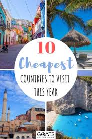 Top 10 Cheapest Countries To Visit This Year Goats On The Road Frugal Travel Backpacking Itineraries Travel Cheap Destinations