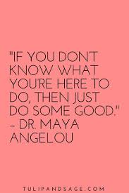  20 Maya Angelou Quotes About Self Love Tulip And Sage Maya Angelou Quotes Words Life Quotes