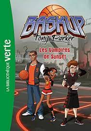 Baskup Tony Parker 05 - Les Vampires de Sunset (Bibliothèque Verte) - Télé  Images Kids: 9782012030701 - AbeBooks