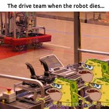 Found On The Facebook Page Of Got Robot Got Robot Ftc Team 5037 Robot Memes Robot Robotics Competition