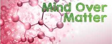 Mind Over Matter - Science AliveScience Alive