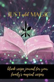 You can also upload and share your favorite just add magic wallpapers. Just Add Magic Blank Recipe Journal For Your Family S Magical Recipes Create Your Own Family Cookbook Cooking Gifts Journals Jouvay 9781712549117 Amazon Com Books