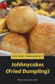 Chef Noel Cunningham Johhnycakes Fried Dumpling Jamaicans Com Sweet Dumplings Caribbean Recipes Jamaican Dishes