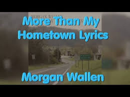 More Than My Hometown By Morgan Wallen Lyrics Youtube