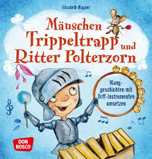 Mauschen Trippeltrapp Und Ritter Polterzorn Von Elisabeth Wagner Wie Klingt Es Wenn Ritter Polterzorn Di Klanggeschichte Bucher Fur Kinder Buchclub Bucher