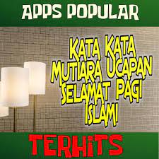 Melainkan kata syukur yang dapat diucapkan ucapan selamat pagi islami. Kata Kata Mutiara Ucapan Selamat Pagi Islami Fur Android Apk Herunterladen