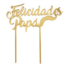 Felicidades a todos los papás del mundo. Topper Felicidades Papa Con Bigote Acrilico Dorado Efecto Espejo 17 Cm