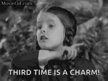Third Times A Charm Gifs Tenor