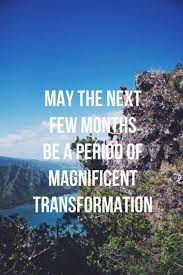 Best ★magnificent quotes★ at quotes.as. Quotes About Success May The Next Few Months Be A Period Of Magnificent Transformation Quote Quote Quotess Bringing You The Best Creative Stories From Around The World