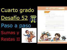 Les compartimos este excelente material para poder trabajar. Cuarto Grado Desafio 52 5 2 Paso A Paso Sumas Y Restas Ii Youtube