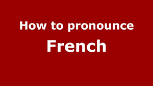 How To Say Or Pronounce French Pronouncenames Com