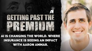 AI is Changing the World. Where Insurance is Seeing an Impact with Aaron  Ammar.