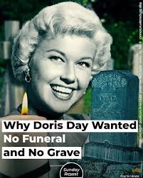 Doris Day’s life was full of tragedies, and in death she wished to become  anonymous.