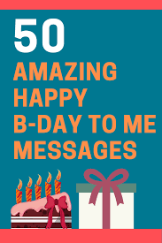 For all the advances in medicine, there is still no cure for the common birthday. 50 Awesome Happy Birthday To Me Messages And Quotes Futureofworking Com