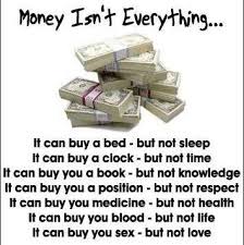 Life Money Is Not Everything Steemit But can it buy everything? money is not everything steemit