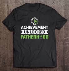 For every gamer dad out there…you just simply have to have this one! Father Achievement Unlocked Fatherhood New Dad Gamer Tee