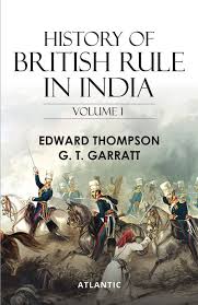 History of British Rule in India by Edward Thompson,G.T. Garratt | atlanticbooks.com — Atlantic Books