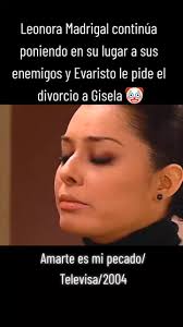 #telenovelas #amarteesmipecado #televisa #nora #leonoramadrigal #gisela  #evaristo #venganza #inolvidable