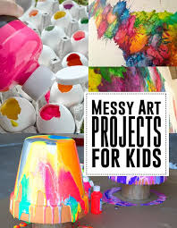 The Best Messy Art Projects For Kids Kids Art Projects Messy Art Craft Projects For Kids