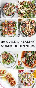 20 Healthy Quick Summer Dinners Easy Summer Meals Summer Recipes Dinner Easy Summer Dinners