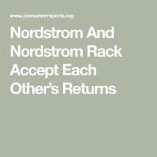 Nordstrom And Nordstrom Rack Accept Each Other S Returns Nordstrom Rack Nordstrom Accept