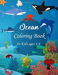 Download Ocean Coloring Book Ocean Animals Sea Creatures Underwater Marine Life A Coloring Book For Kids Ages 4 8 Features Amazing Ocean Animals To Color In Draw Activity Book For Young Boys