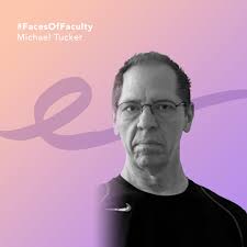 Meet Professor Michael Tucker Senior Executive-in-Residence, teaches  courses in creativity: Thinking, storytelling, and strategy development. An  award-winning marketing strategist, copywriter, graphic designer, educator,  and musician, his four-decade ...