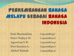 Belum sel esai dihadap kan pada persoalan menurunnya bahasa. Sejarah Perkembangan Bahasa Melayu Sebagai Bahasa Indonesia