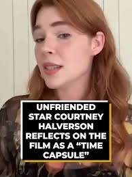 #Unfriended star #CourtneyHalverson reflects
