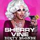 Sherry Vine: Dirty Blonde