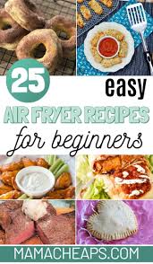 I've gathered the best air fryer recipes into a single blog post for your convenience. 25 Easy Air Fryer Recipes For Beginners Mama Cheaps