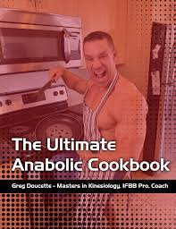 The intellectual property rights of this ebook belong to greg doucette. The Ultimate Anabolic Cookbook By Greg Doucette Z Lib Org