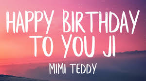 Happy Birthday To You Ji Mimi Teddy Shazam