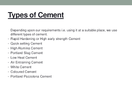 Remember the mixture of cement, sand, stone, and water is referred to as concrete. Cement