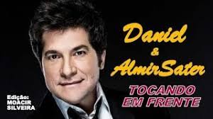 TOCANDO EM FRENTE com DANIEL e ALMIR SATER, edição MOACIR SILVEIRA