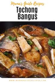 Tochong Bangus Recipe Is A Filipino Style Fish Recipe With A Touch Of Chinese Cuisine Milkfish With Bangus Recipe Pilipino Food Recipe Filipino Seafood Recipe