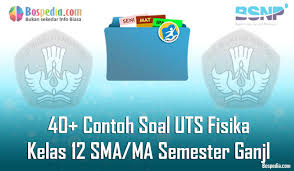 Contoh soal ipa kelas 9 kurikulum 2013 beserta jawabannya &mldr; Lengkap 40 Contoh Soal Uts Fisika Kelas 12 Sma Ma Semester Ganjil Terbaru Bospedia