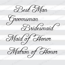 Download Bridal Party Svg File Png Pdf Maid Of Honor Groomsman Etsy Maid Of Honor Bridal Party Maid