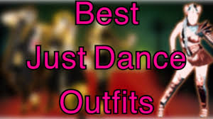 Let's have fun and talk about just dance! Best Just Dance Outfits Youtube