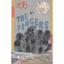 Have/be caught with your fingers in the till. The Fingers Pass Me The Salt Will You The Fingers Kitchen Leg Records