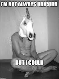 Always Be Unicorn Memes Gifs Imgflip