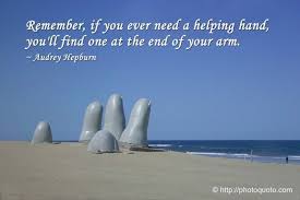  Remember If You Ever Need A Helping Hand You Ll Find One At The End Of Your Arm Audrey Hepburn T Audrey Hepburn Beach Ocean Quotes Audrey Hepburn Quotes