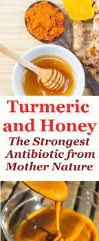Turmeric And Honey The Strongest Antibiotic From Mother Nature Turmeric Recipes Turmeric And Honey Diy Food Recipes