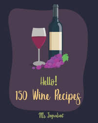 Free recipes 39.0.0 apk for android from a2zapk with direct link. Hello 150 Wine Recipes Best Wine Cookbook Ever For Beginners Wine Recipe Book Wine Cocktail Book Wine Making Recipes Wine Making Recipe Book Homemade Wine Recipes Fruit Wine Recipes Book 1 By
