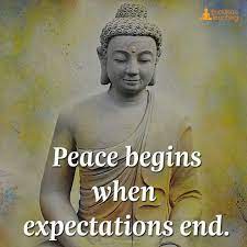 Peace Begins When Expectations Endsclick The Link Now To Find The Center In You With Our Amazing Buddha Quotes Life Buddha Quotes Inspirational Buddism Quotes