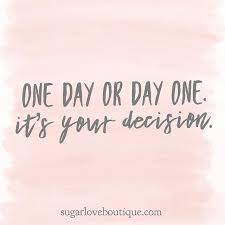 Inspirational Motivational Quote One Day Quotes One Line Quotes Decision Quotes