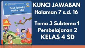 Kunci Jawaban Tema 3 Subtema 1 Pembelajaran 2 Halaman 7 16 Kelas 4 Sd Youtube