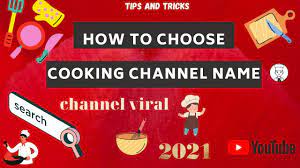You can find such creative youtube channel name ideas in our list of names. How To Choose Cooking Channel Name Cooking Channel Name Ideas For Utube 2021 May Cooking Channel Youtube
